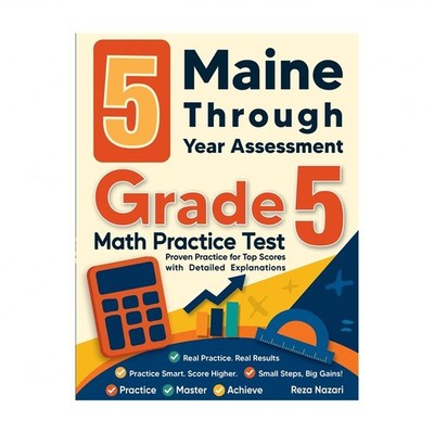 5 Maine Through Year Assessment Grade 5 Math Practice Tests: Proven Practice ...