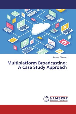 Samuel Olaniran | Multiplatform Broadcasting: A Case Study Approach | Buch