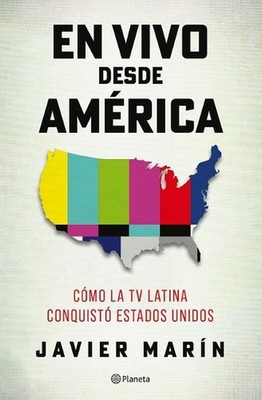 En Vivo Desde Amrica: Cmo La TV Latina Conquist Estados Unidos. Premio Publisher
