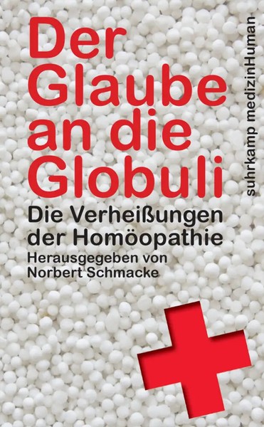 Der Glaube An Die Globuli | Die VerheißUngen Der HomöOpathie | Schmacke (U. A.)-image