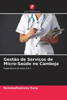 Romduolleaksmy Eang | GestãO De ServiçOs De Micro-SaúDe No Camboja | Taschenbuch