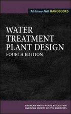 WATER TREATMENT PLANT DESIGN (MCGRAW-HILL HANDBOOKS) By American Water Works