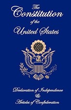 The Constitution of the United States, Declaration of Independence, and Articles