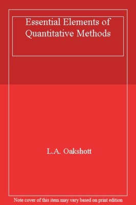Essential Elements of Quantitative Methods,L.A. Oakshott