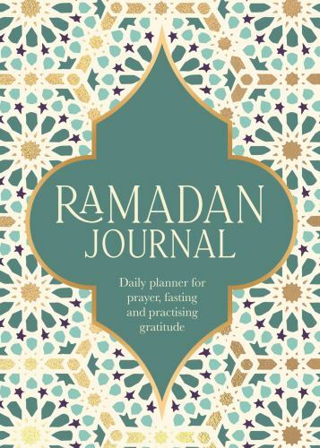 Ramadan Journal : Daily Planner for Prayer, Fasting and Practising Gratitude ...
