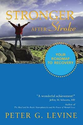 *NEW* Stronger After Stroke: Your Roadmap to Recovery by Peter G. Levine