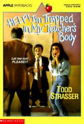 Help! I'm Trapped In My Teacher's Body - Paperback By Strasser, Todd - GOOD