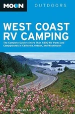 Moon West Coast RV Camping: The Complete Guide to More Than 2,300 RV Park - GOOD