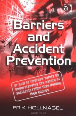 Barriers and Accident Prevention: Or How to Improve Safety by Understanding the
