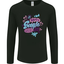 Happy Single Day Anti Valentines Romance Mens Long Sleeve T-Shirt