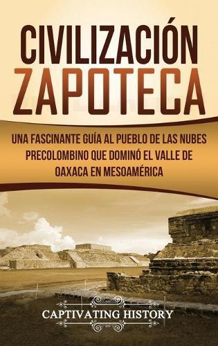 Thumbnail - Captivating History Civilización Zapoteca (gebundene Ausgabe) (us
