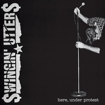 Swingin Utters Here, Under Protest (CD) Album