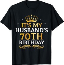 It's My Husband's 70 Year Old Birthday Couple 70th B-Day T-Shirt