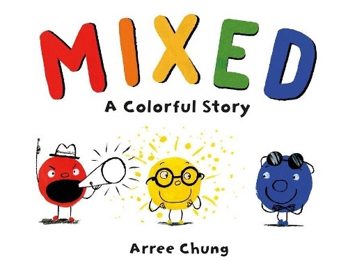 Arree Chung Mixed: A Colorful Story (Hardback) (US IMPORT ...