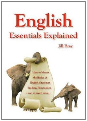 English Essentials Explained: How to Master the Basics of... - Bray, Jill