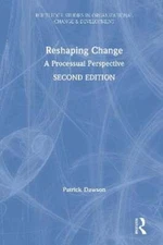 Reshaping Change: A Processual Perspective by Patrick Dawson: Used
