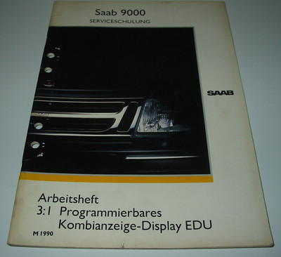 Schulungsunterlage Saab 9000 Arbeitsheft Kombianzeige Display EDU ab 1990!