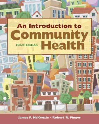 An Introduction to Community Health Brief Edition by Robert R. Pinger and James