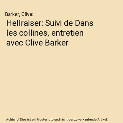Hellraiser: Suivi de Dans les collines, entretien avec Clive Barker, Barker, Cli
