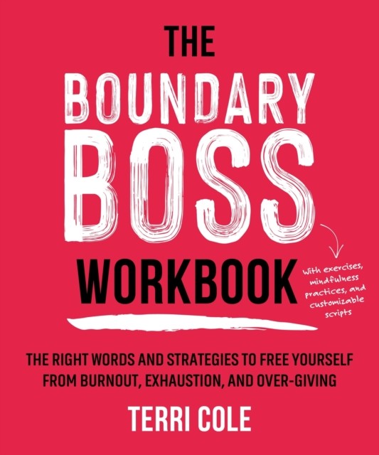The Boundary Boss Workbook by Terri Cole (Paperback Book)