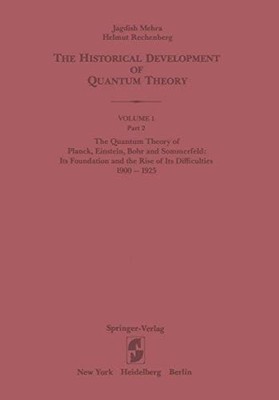 THE QUANTUM THEORY OF PLANCK, EINSTEIN, BOHR AND By Jagdish Mehra & Helmut