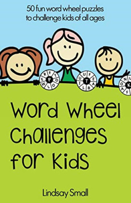 Word Wheel Challenges for Kids: 50 Fun Word Wheel Puzzl -  NEW Lindsay Small 201