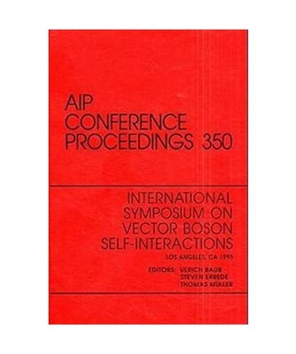 International Symposium on Vector Boson Self-Interactions: Proceedings of the Sy