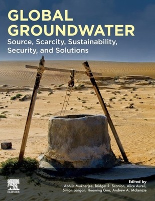 Mukherjee - Global Groundwater  Source Scarcity Sustainability Secu - X555z