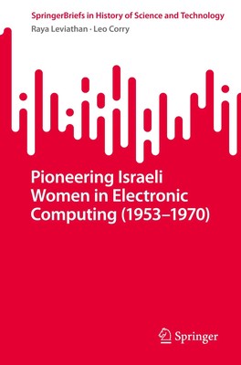 Pioneering Israeli Women in Electronic Computing (1953-1970) Leviathan (u. a.)