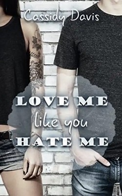 Love me like you hate me