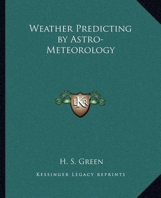 H S Green Weather Predicting by Astro-Meteorology (Paperback)