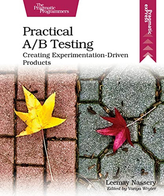 Praktische A/B-Tests: Erstellen experimentierorientierter Produkte von Leemay Nasse