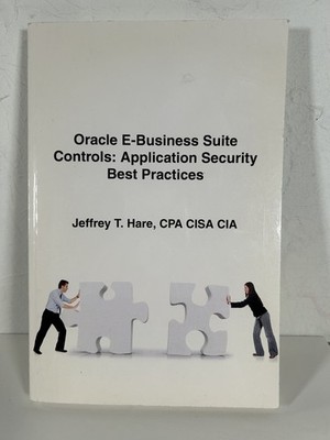 Oracle E-Business Suite Controls : Application Security Best Practices