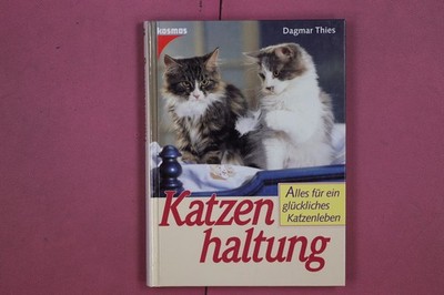 312460 Dagmar Thies KATZENHALTUNG Franckh-Kosmos Alles für ein glückliches