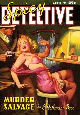 SPICY DETECTIVE STORIES 04/41: ADVENTURE HOUSE PRESENTS: By Robert Leslie Bellem