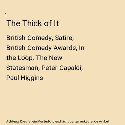 The Thick of It: British Comedy, Satire, British Comedy Awards, In the Loop, The