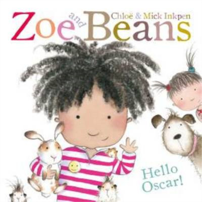 Zoe and Beans: Hello Oscar, Inkpen, Chloe & Inkpen, Mick, Used; Very Good Book