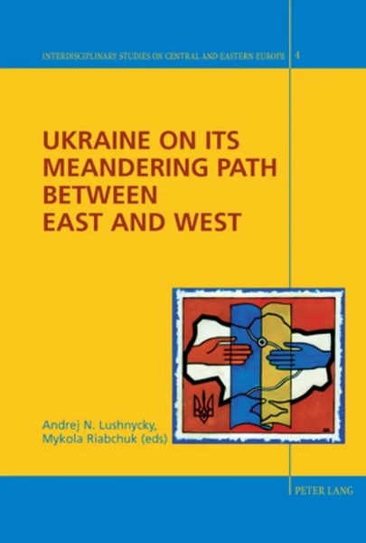 Ukraine On Its Meandering Path Between East And West Andrej N. Lushnycky (U. A.)-image