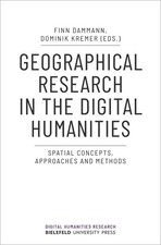 Geographical Research in the Digital Humanities: Spatial Concepts, Approaches an