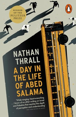 Nathan Thrall A Day in the Life of Abed Salama