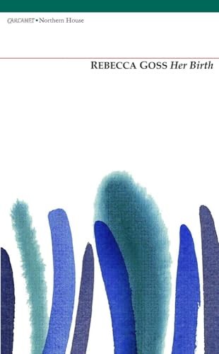 Her Birth-Rebecca Goss