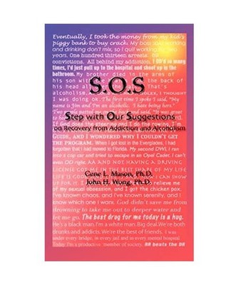 SOS: Step With Our Suggestions on Recovery from Addiction and Alcoholism: Step W