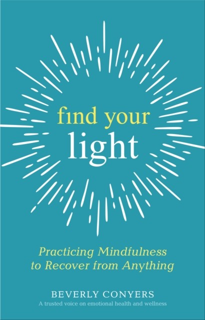 Find Your Light by Beverly Conyers (Paperback Book)