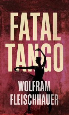 Fatal Tango by Fleischhauer, Wolfram