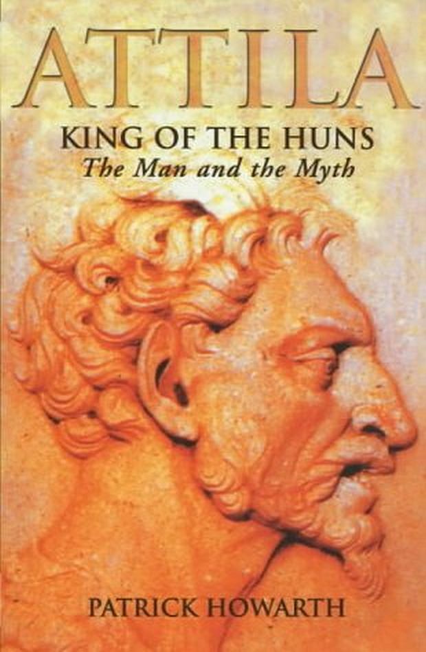 Attila: King of the Huns: new in paperback: The Man and the Myth (Biography & Me