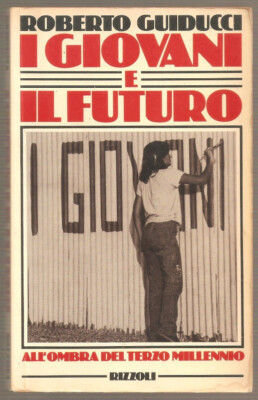 BUCH DIE JUNGEN UND DIE ZUKUNFT ROBERTO GUUCCI RIZZOLI 1983 S.195 FLEXIBLES KOP