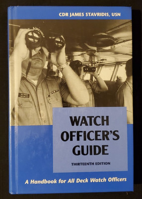 Watch Officer's Guide - Thirteenth Edition - CDR James Stavridis, USN