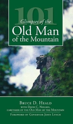 101 Glimpses of the Old Man of the Mountain by Bruce D. Heald (English) Hardcove
