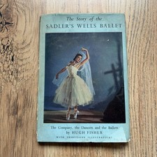 The Story Of The Sadler'S Wells Ballet (Fisher, Hugh - 1954) Vintage Hardback