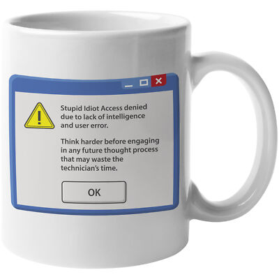 Stupid Idiot Access Denied Due To Lack Of Intelligence. Funny Gift Mug